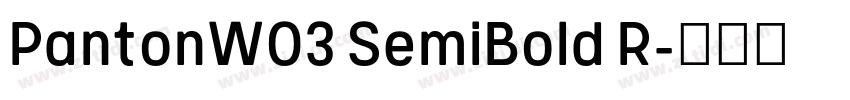 PantonW03 SemiBold R字体转换 PantonW03 SemiBold R字体转换